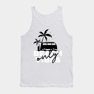 Beach vibes only Tank Top